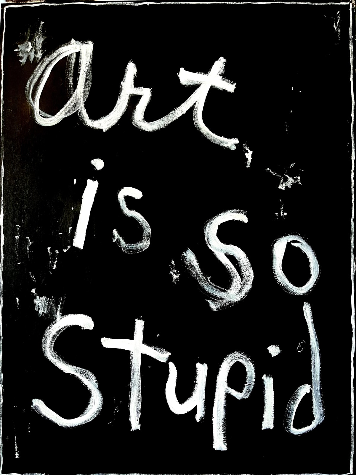 Tyler Casey, Art Is So Stupid, 2024