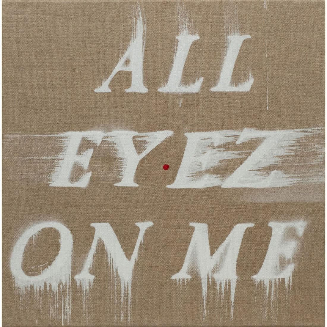 Ed Ruscha, All Eyez On Me (unsigned), 2022