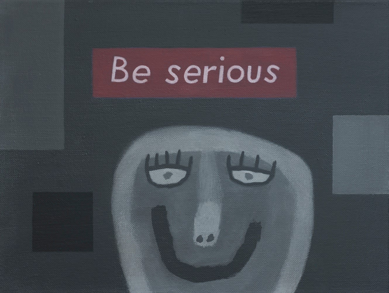 Todd McKie, Be Serious, 2018