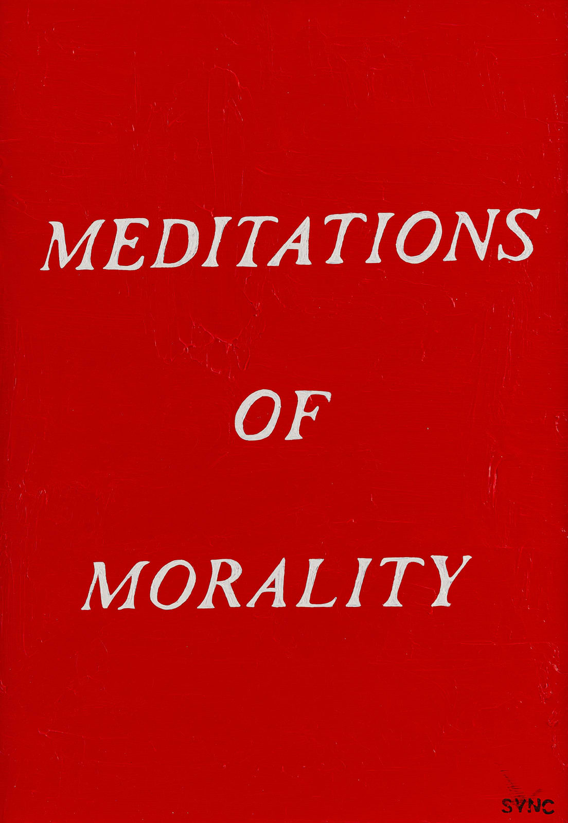 SYNC, MEDITATIONS OF MORALITY, 2025