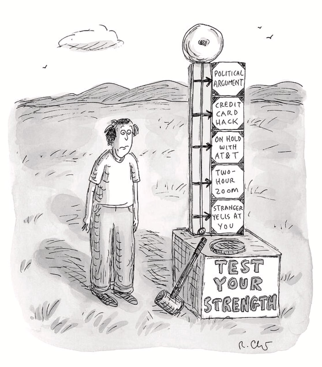 A man stands next to a high striker carnival game. The game includes the labels “test your strength” with the levels ascending, “stranger yells at you,” “two-hour zoom,” “on hold with AT&T,” “credit card hack,” “political argument”.