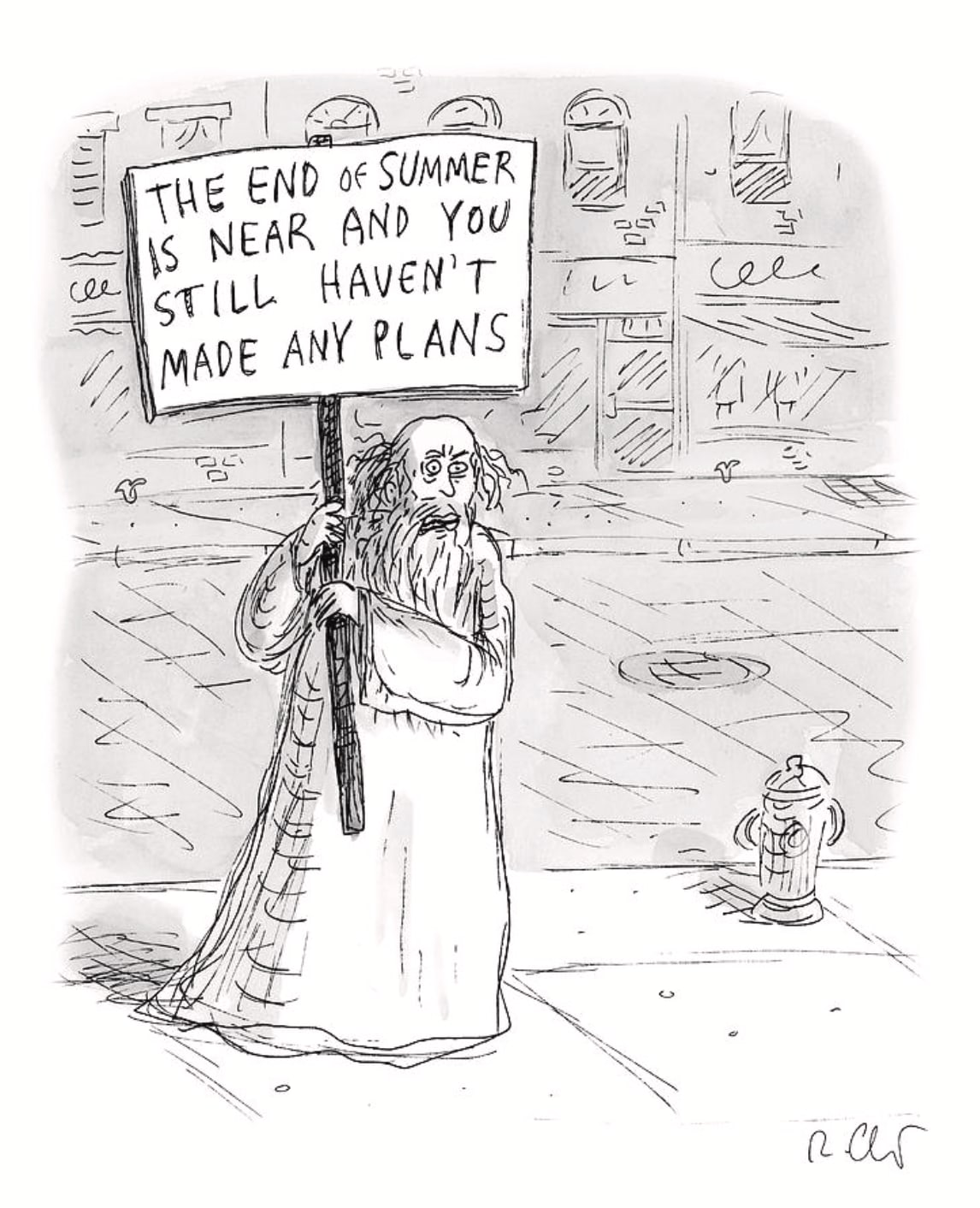 A prophet holds a sign that reads “the end of summer is near and you still haven’t made any plans.”