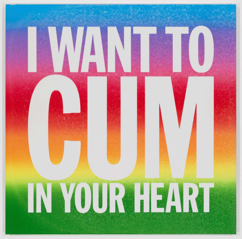 John Giorno, I WANT TO CUM IN YOUR HEART, 2016