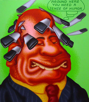 Peter Saul, Around Here You Need a Sense of Humor, 2005