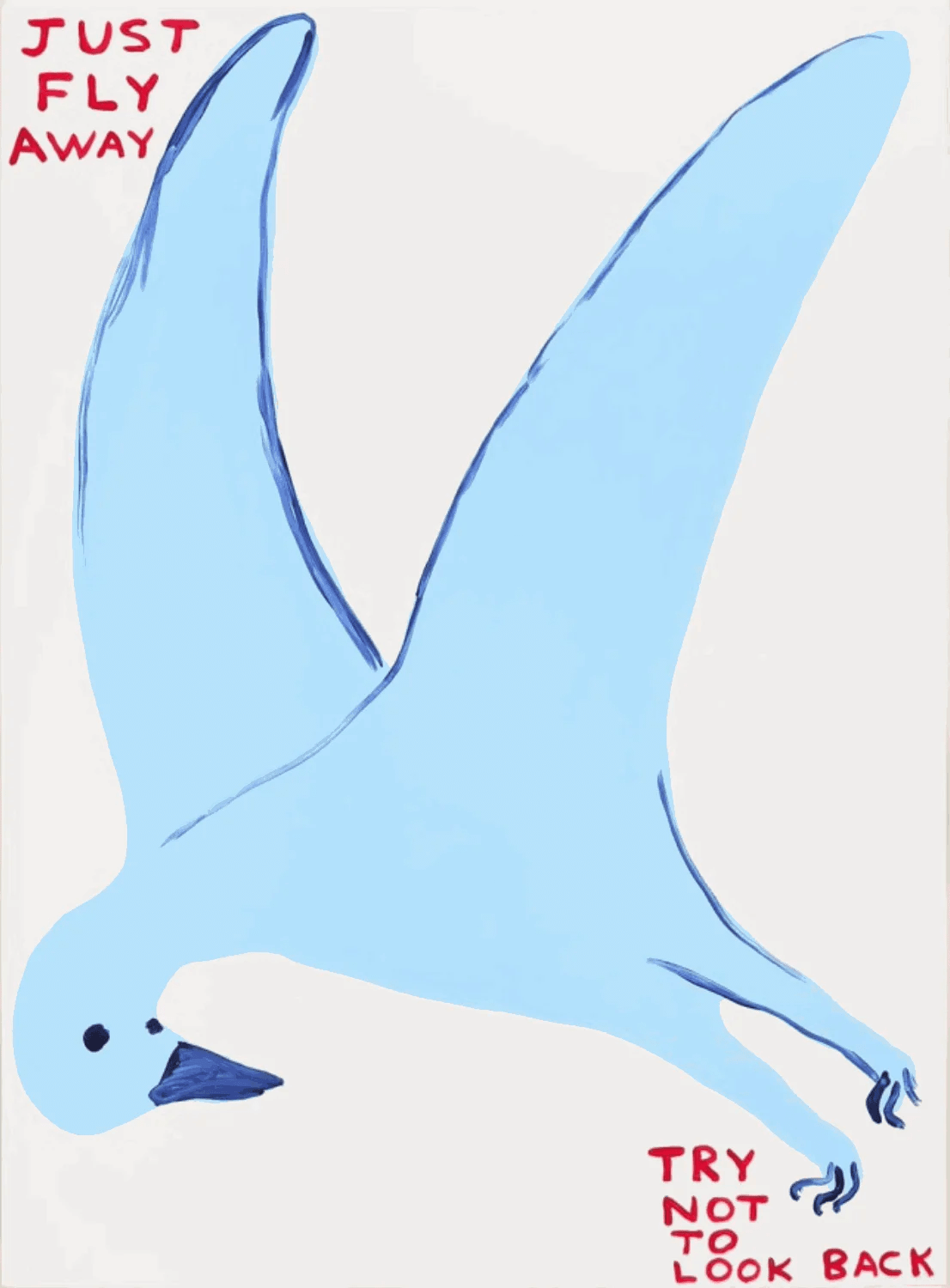 David Shrigley, Just Fly Away (Try Not To Look Back), 2022