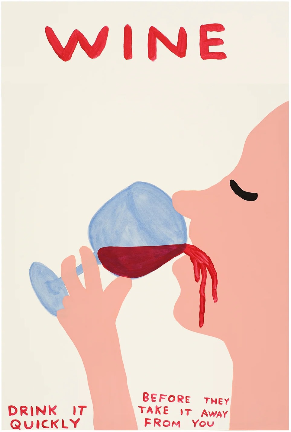 David Shrigley, Wine, Drink it Quickly, 2021