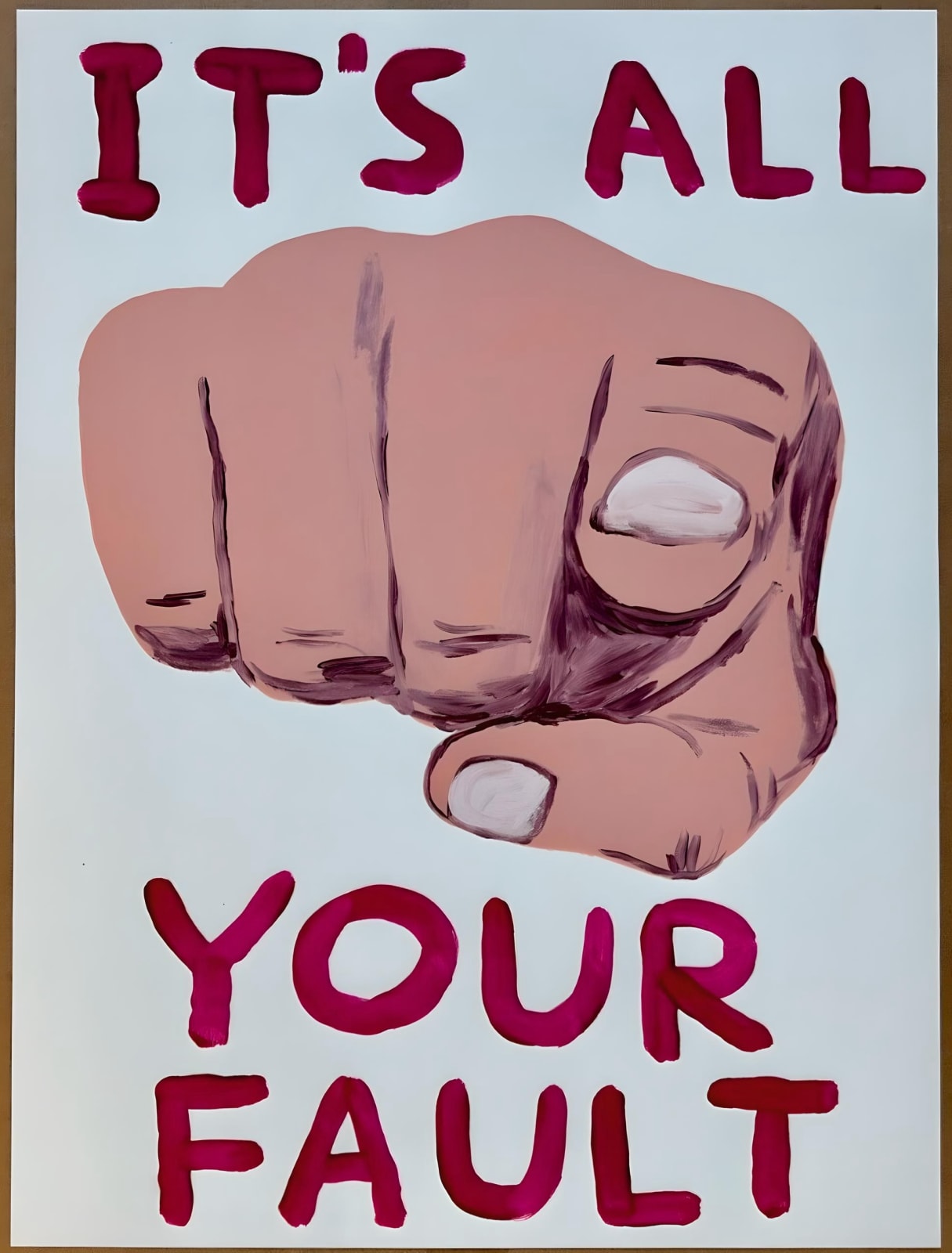 David Shrigley, It's All Your Fault, 2019
