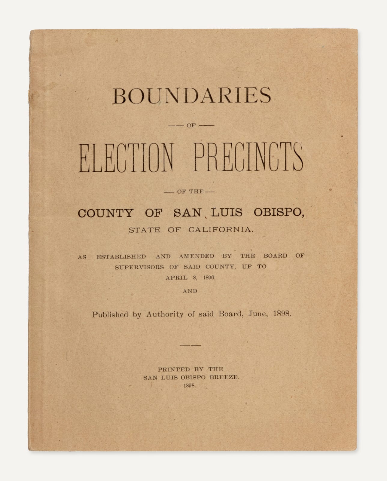 [San Luis Obispo], Unrecorded Pamphlet on the Boundaries of Election Precincts, 1898