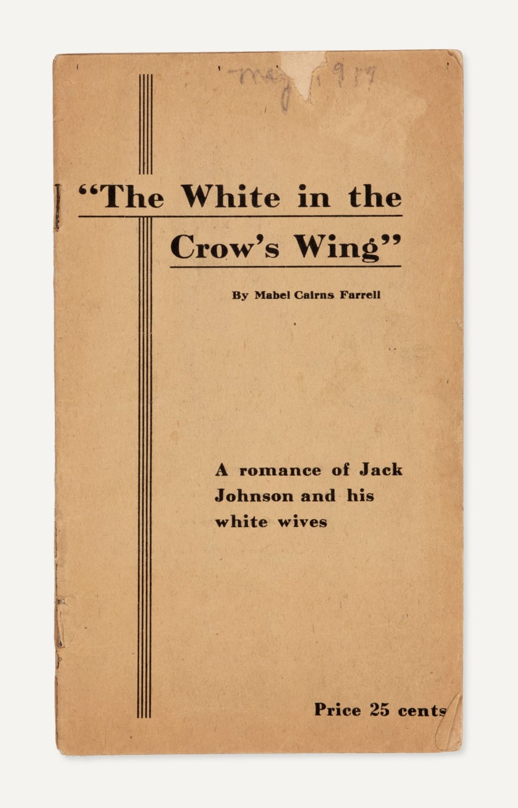 Mabel Cairns Farrell, "The White in the Crow's Wing" An Unrecorded Romantic Novella About Jack Johnson and his White Wives, c. 1916
