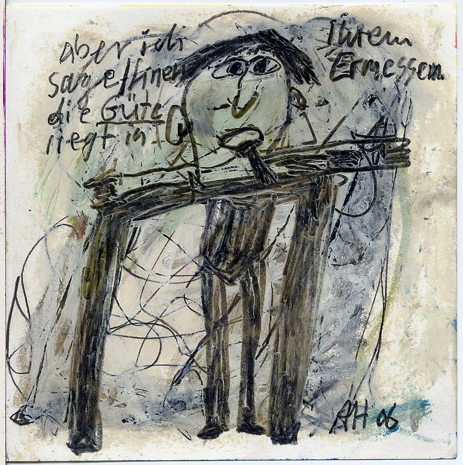 Alexandra Huber, aber ich sage ihnen, die Güte liegt in ihrem Ermessen