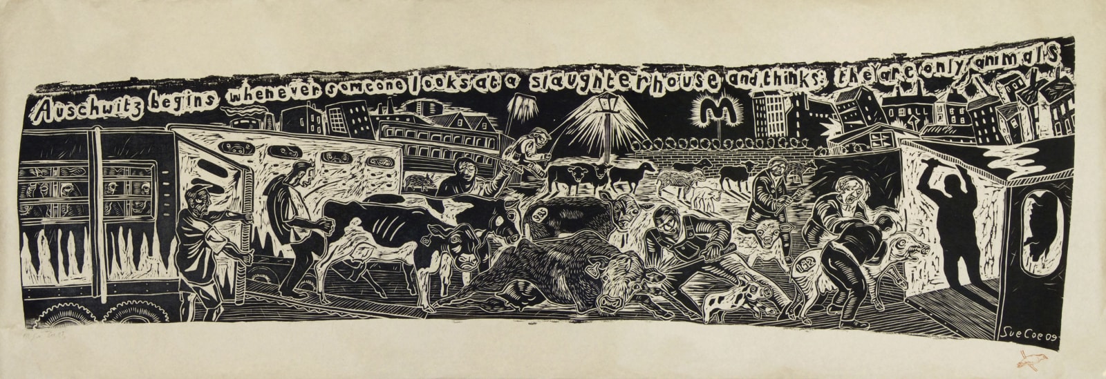 Sue Coe, Auschwitz Begins Whenever Someone Looks at a Slaughterhouse and Thinks, 2009