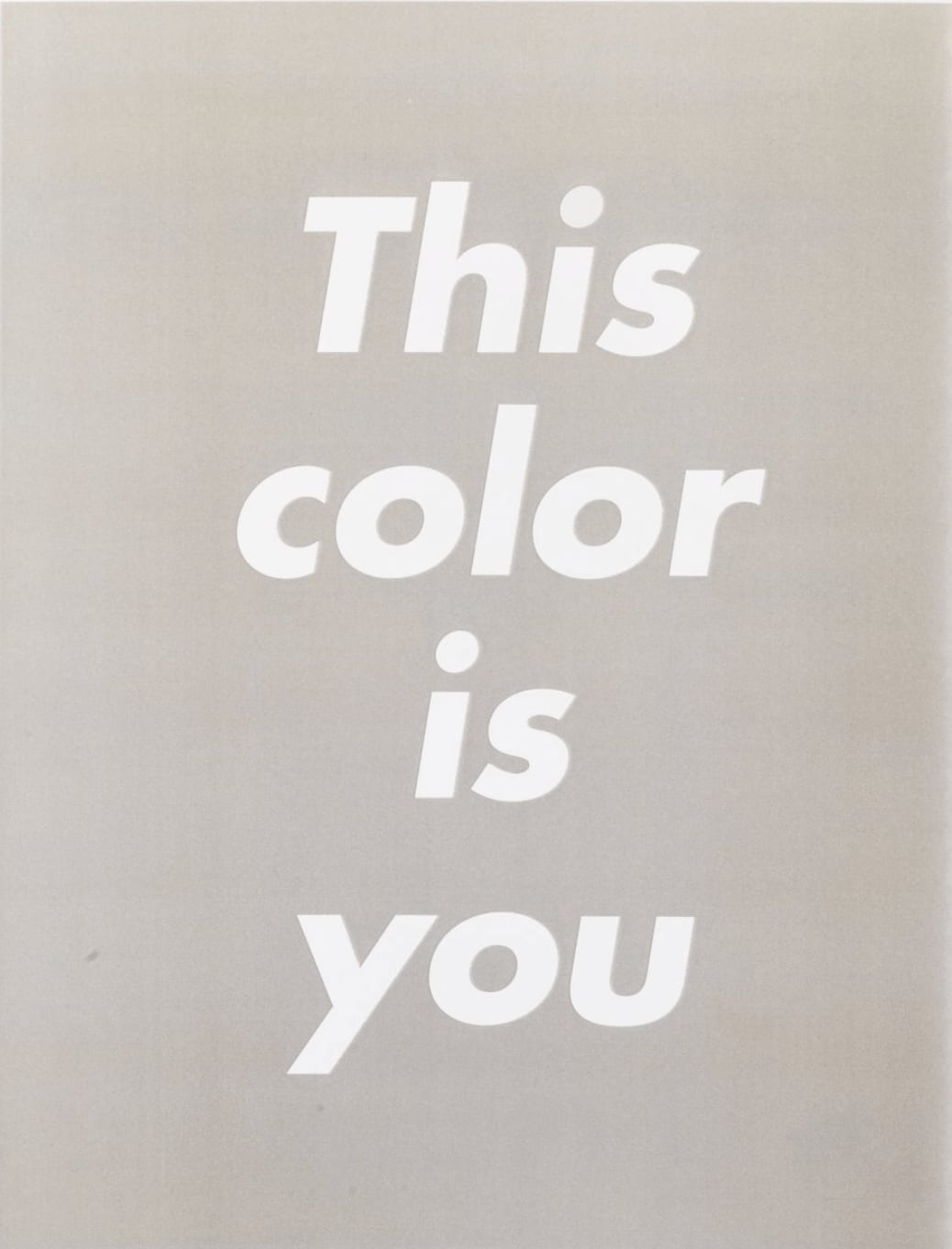 Barbara Kruger, This Color Is You, 1995