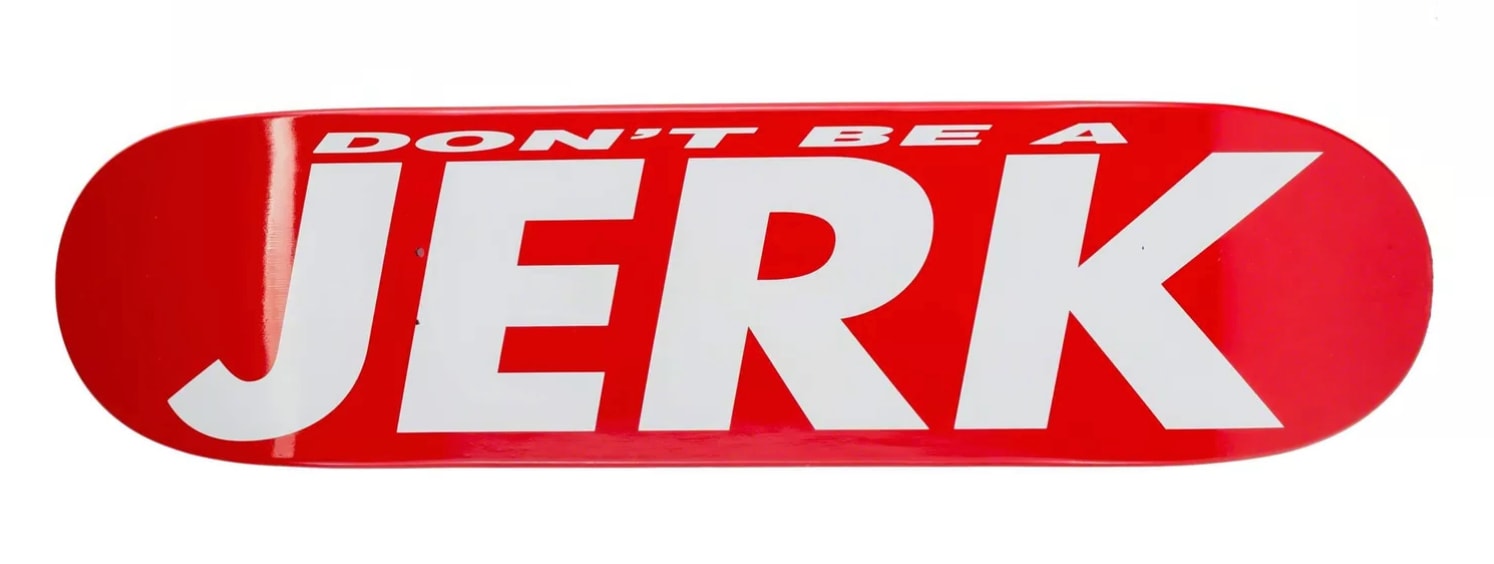 Barbara Kruger, Untitled (Don't Be a Jerk), 2017