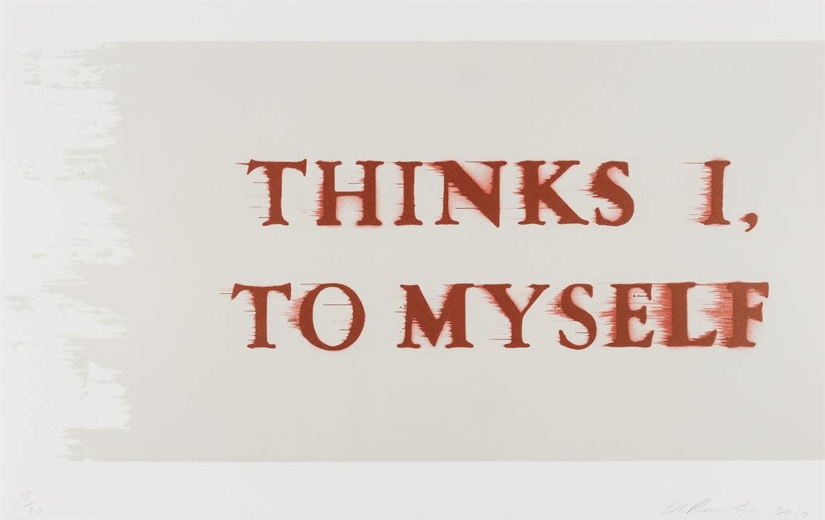 Ed Ruscha, Thinks I, To Myself, 2017