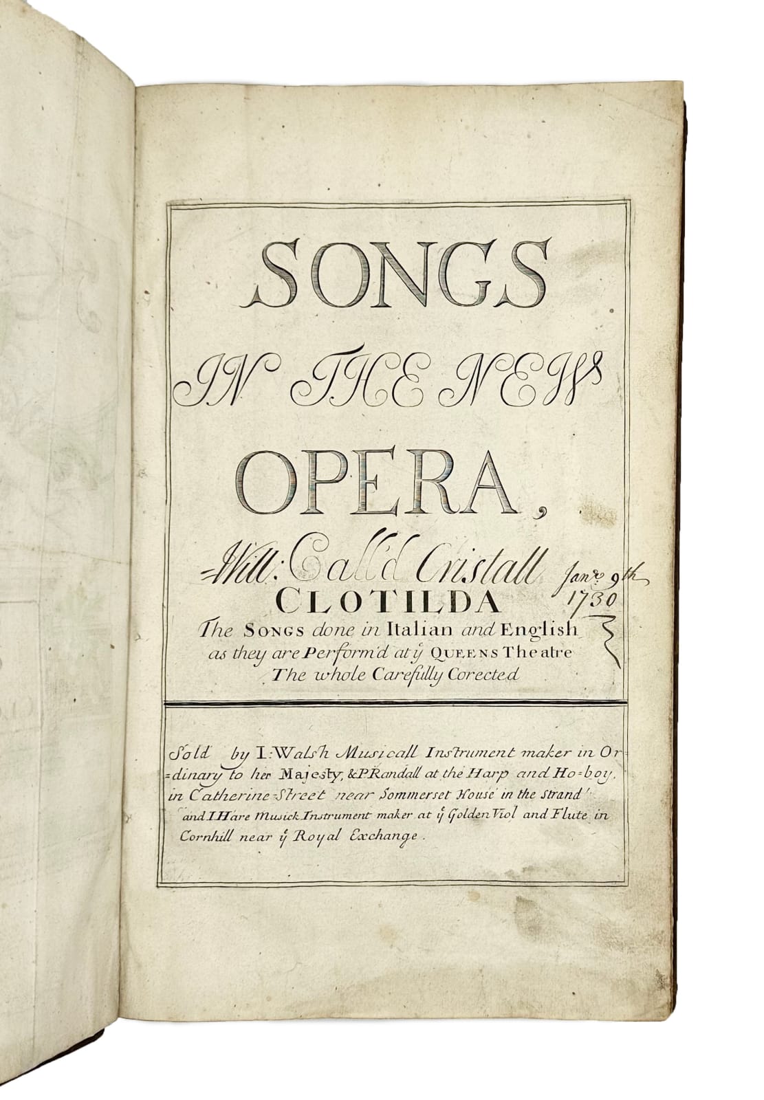 [Conti, Francesco Bartolomeo, Francesco Mancini & John Jacob Heidegger], Operas of Clotilda, Hydaspes and Almahide [title from binding]: Songs in the New Opera, Call'd Clotilda [with:] Songs in the New Opera Call'd Hydaspes [and:] Songs in the New Opera Call'd Almahide. The Songs done in Italian & English as they are Perform'd at ye Queens Theatre, 1709, 1710, 1710. London. Printed for & Sold by John Walsh, P. Randall, and I. Hare.