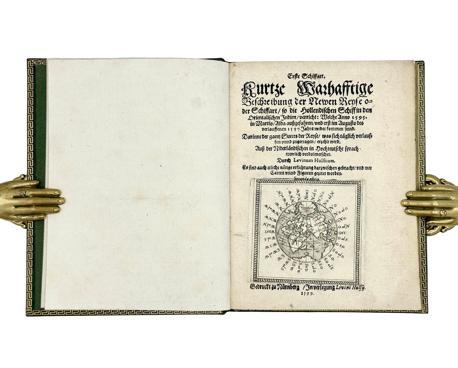 Houtman, Cornelis de; Hulsius, Levinus, Erste Schiffart. Kurtze warhafftige Beschreibung der Newen Reyse oder Schiffart so die Hollendischen Schiff in den Orientalischen Indien verricht: welche Anno 1595. In Martio, alda aussgefahren und erst im Augusto des verlauffenen 1597. Jahrs wider kommen seind. Darinne der gantz Sueces der Reyse… erzehlt wird, 1599. Nürnberg. In verlegung Livini Hulsij [Christoph Lochner].