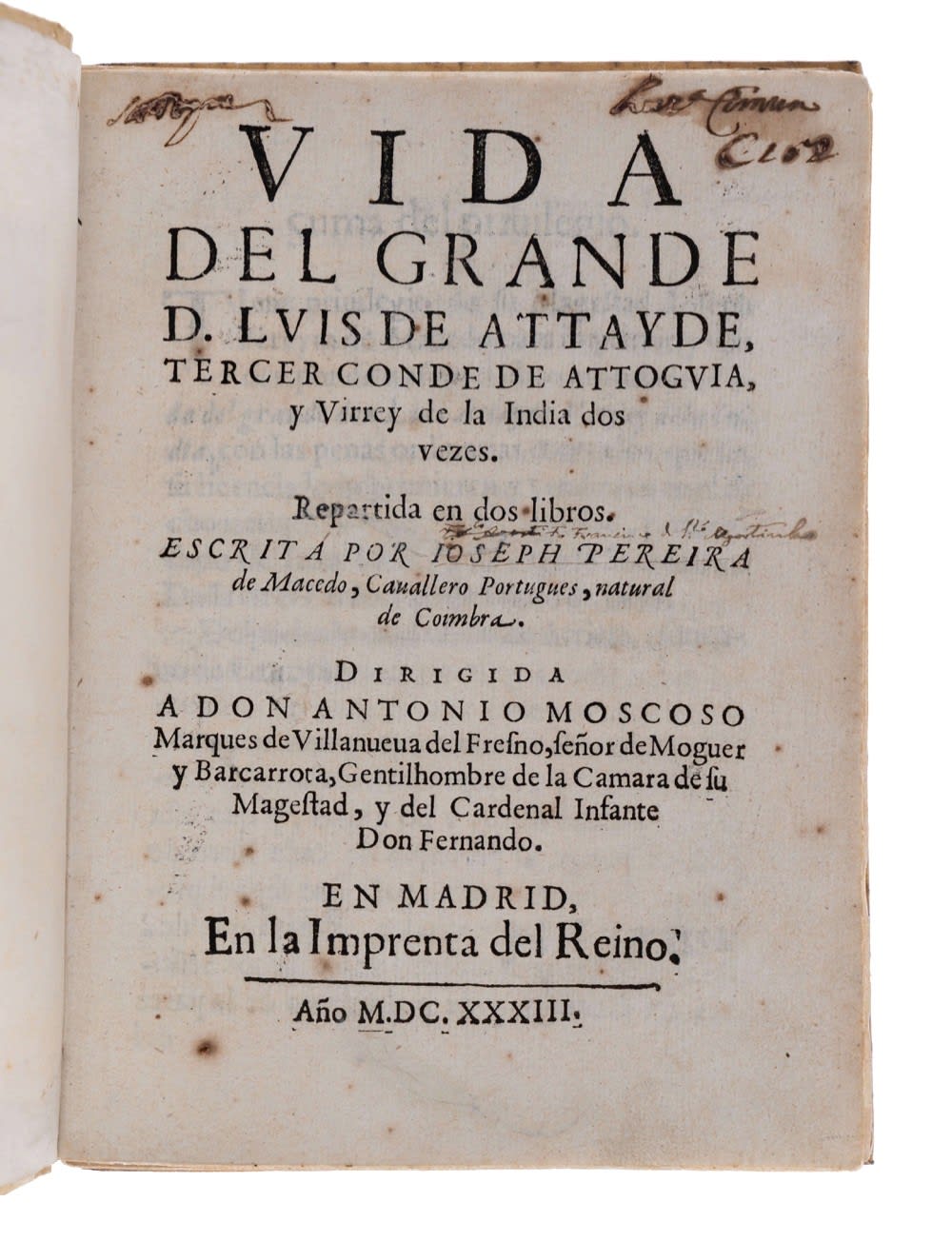 [India] Pereira de Macedo, Francisco de Santo Agostinho (1596-1681), Vida del grande d. Lvis de Attayde, tercer Conde de Attogvia, y Virrey de la India dos vezes, 1633. Madrid. Imprenta del Reino.