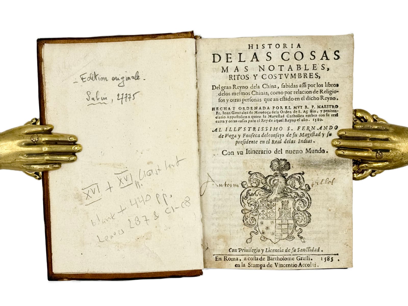 Gonzalez de Mendoza, Juan, Historia de las Cosas Mas Notables, Ritos y Costumbres, del gan Reyno dela China... con un Itinerario del nuevo Mundo, 1585. Rome. Vincentio Accolti.