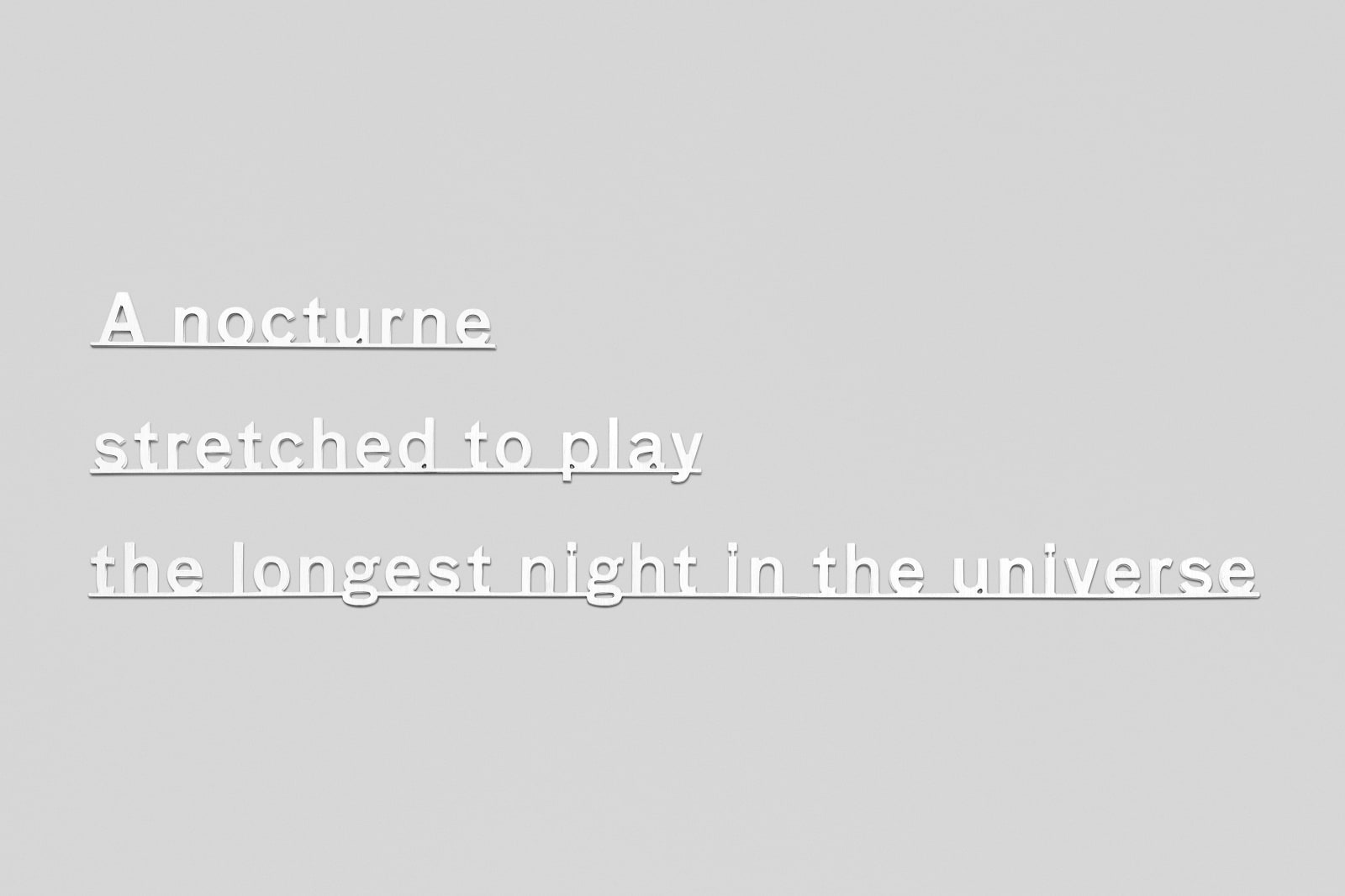 Katie Paterson, IDEAS - (A nocturne stretched to play the longest night in the universe), 2019