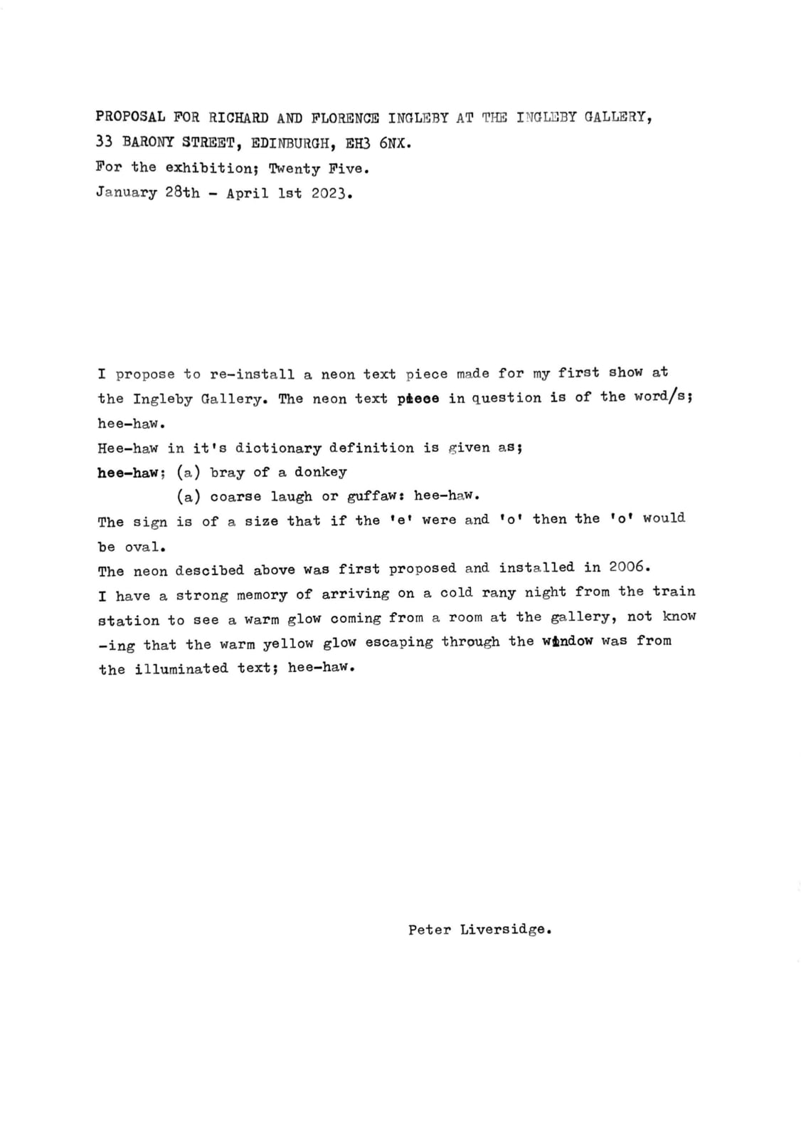 Peter Liversidge, Hee~Haw, 2006