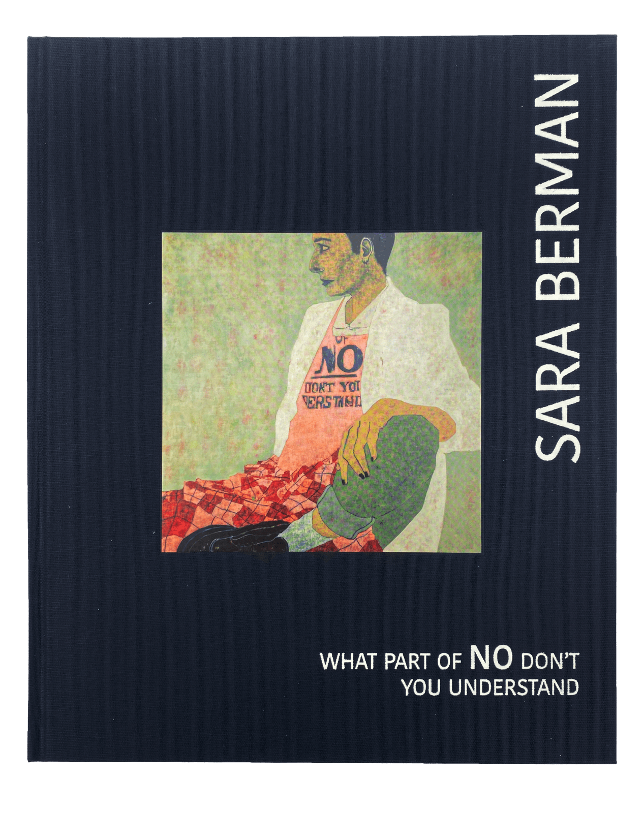 Sara Berman, What Part of No Don't You Understand, 2023