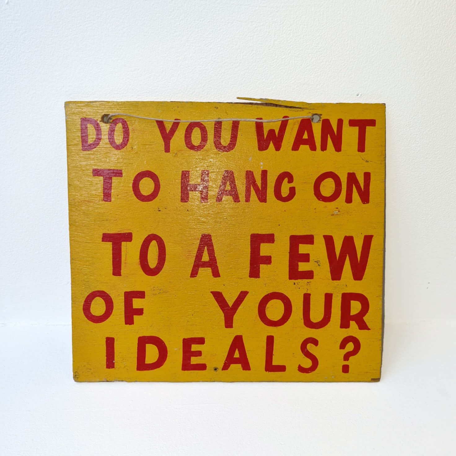 Bob and Roberta Smith, Do you want to hang on to a few of your ideals?, 2013