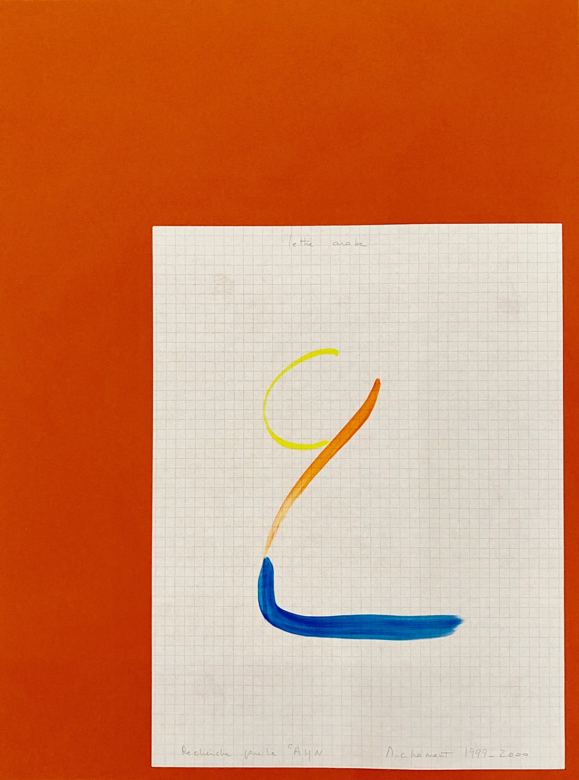 Marie Chamant, Lettre Arabe, Recherche pour AYN orange, 1999 - 2000