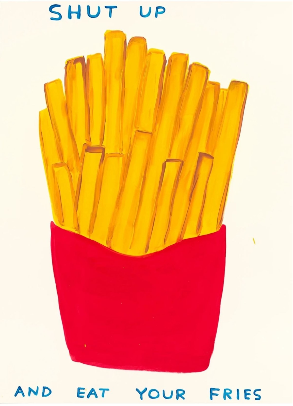 David Shrigley, Shut up and eat your fries, 2024