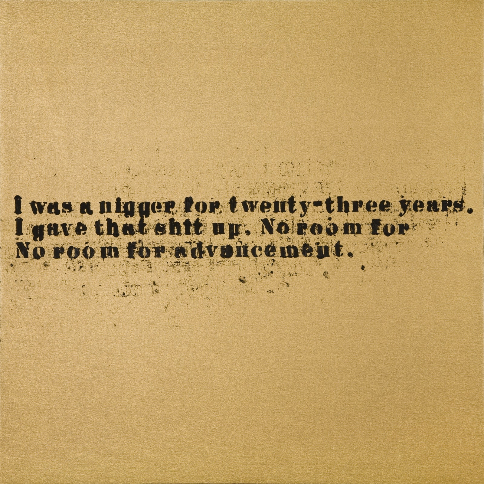 Glenn Ligon, No Room (Gold) #18, 2007