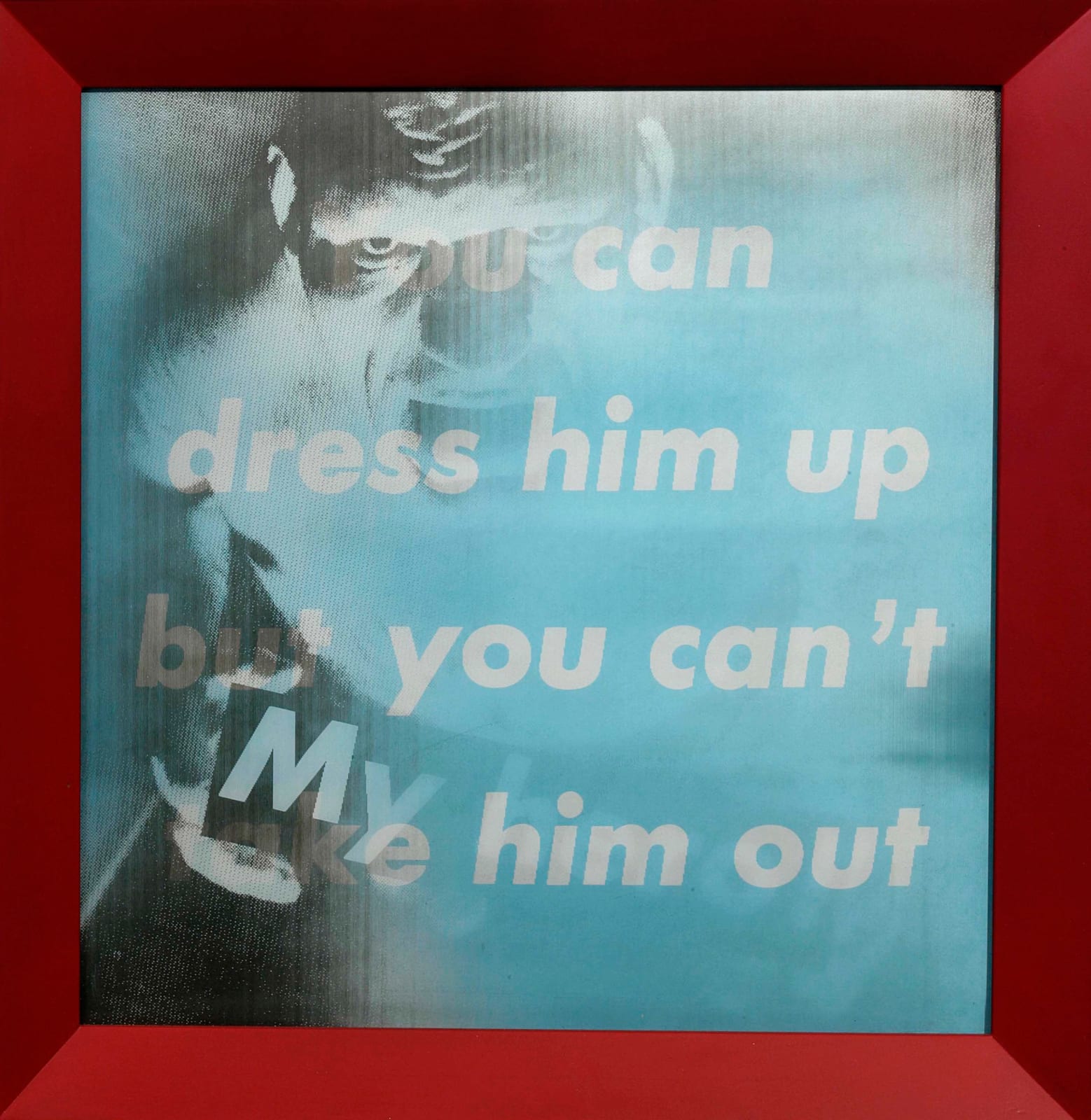 Barbara Kruger Untitled (My hero!/You can dress him up but you can't take him out), 1986