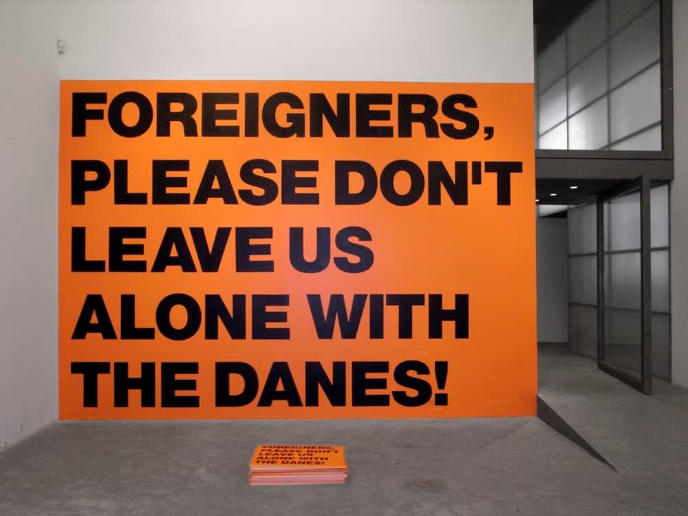 SUPERFLEX, FOREIGNERS PLEASE DON'T LEAVE US ALONE WITH THE DANES!, 2002