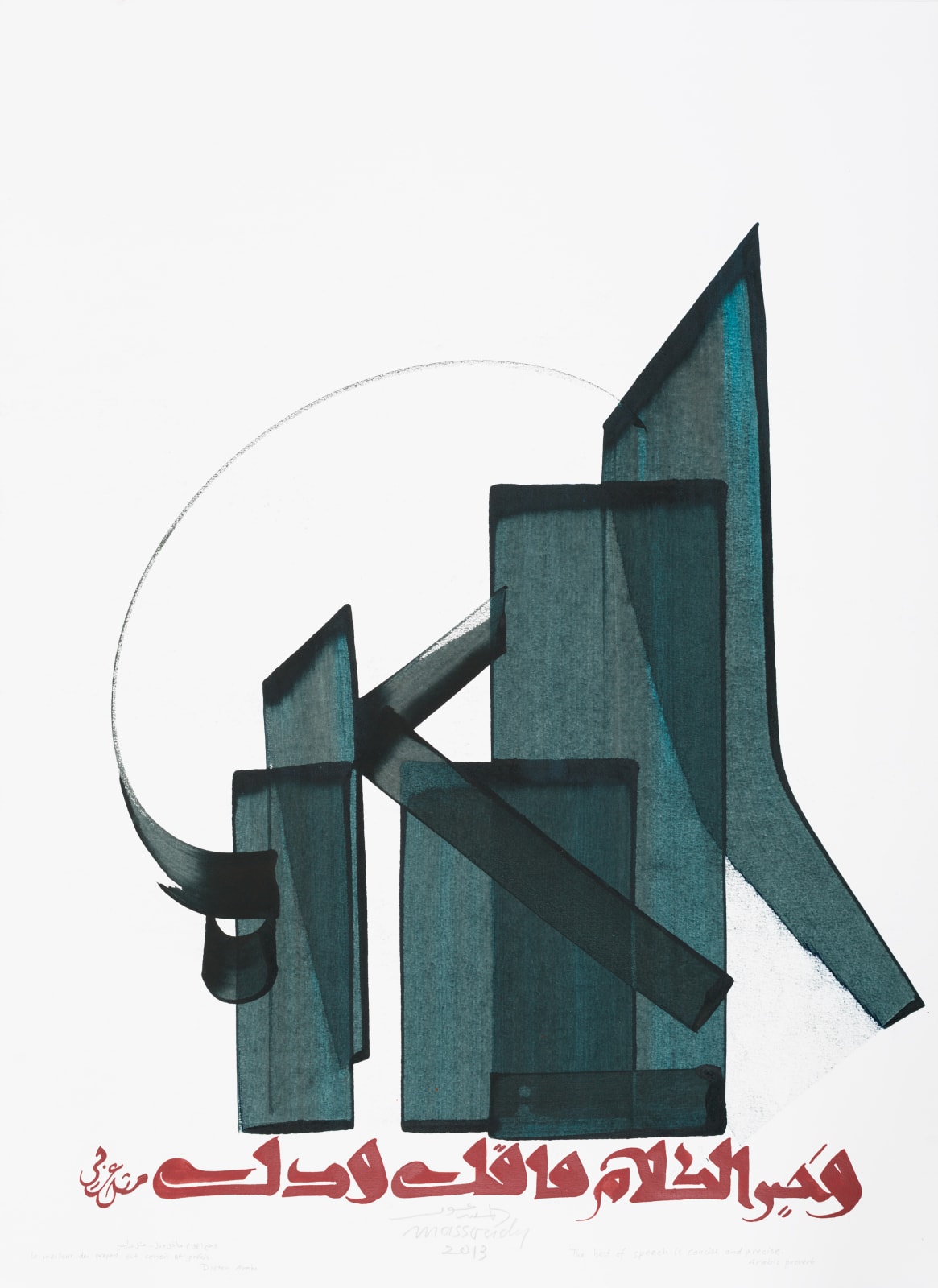 Hassan Massoudy, The best speech is precise and concise. Le meilleur des propos est concis et précis. Arabic proverb, 2013