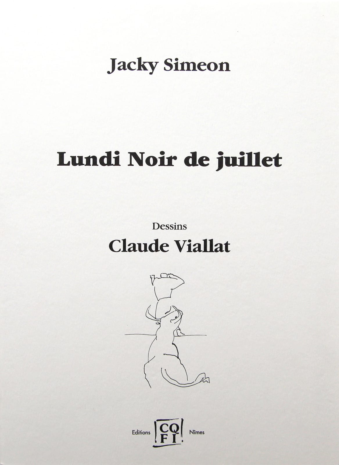 Claude VIALLAT, Lundi Noir de Juillet, 2003