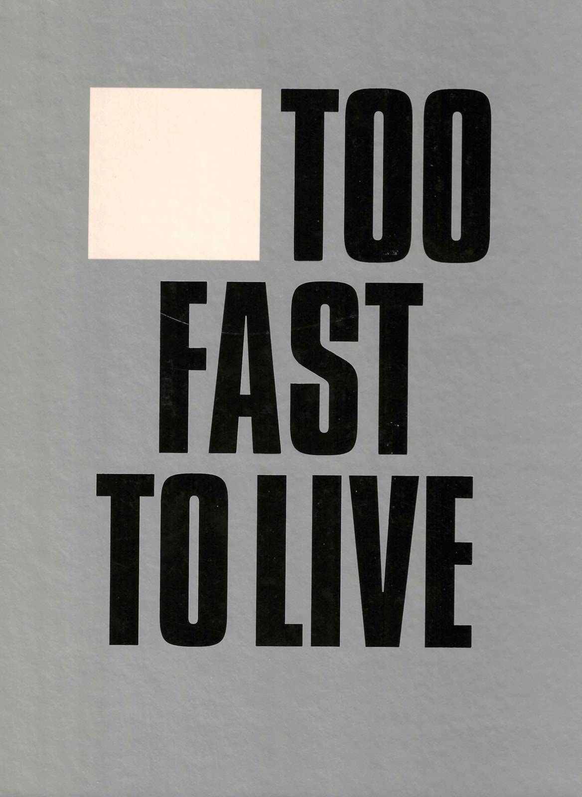 Andrew Krivine, Too Fast to Live Too Young to Die: Punk & post punk graphics , 1976-1986