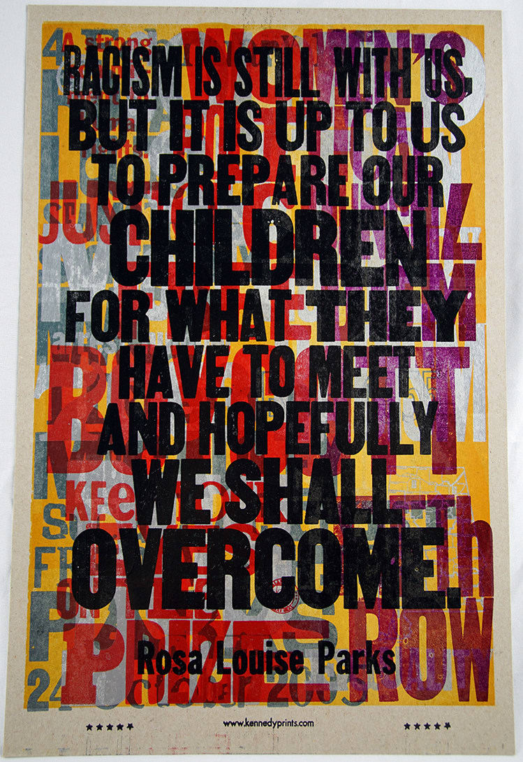 Rosa Parks; Amos Paul Kennedy, Jr., Racism is still with us..., (2005-2018)