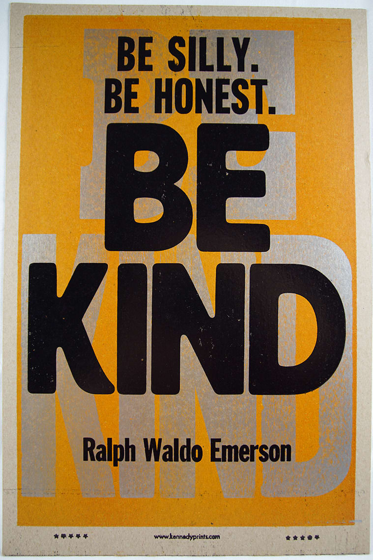 Amos Paul Kennedy, Jr., Be Silly. Be Honest. Be Kind, (c. 2005)