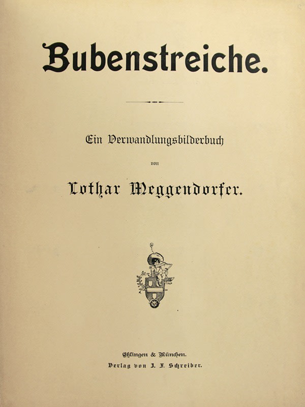 Bubenstreiche. Ein Verwandslungbilderbuch by Lothar Meggendorfer. Title page.
