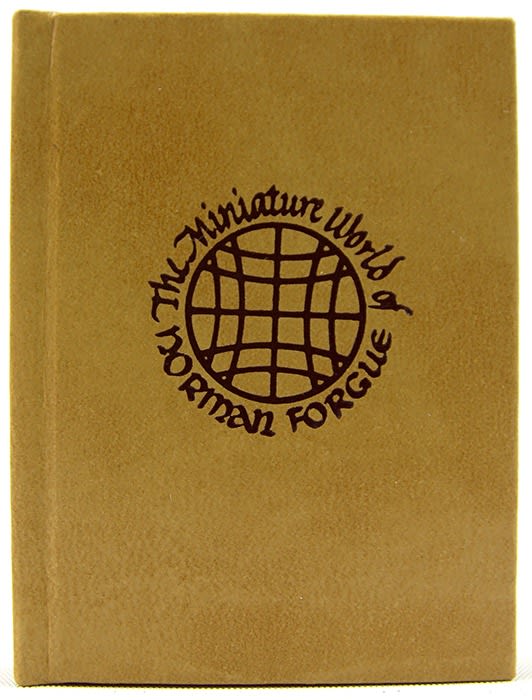 The Miniature World of Norman Forgue by James Guthrie.