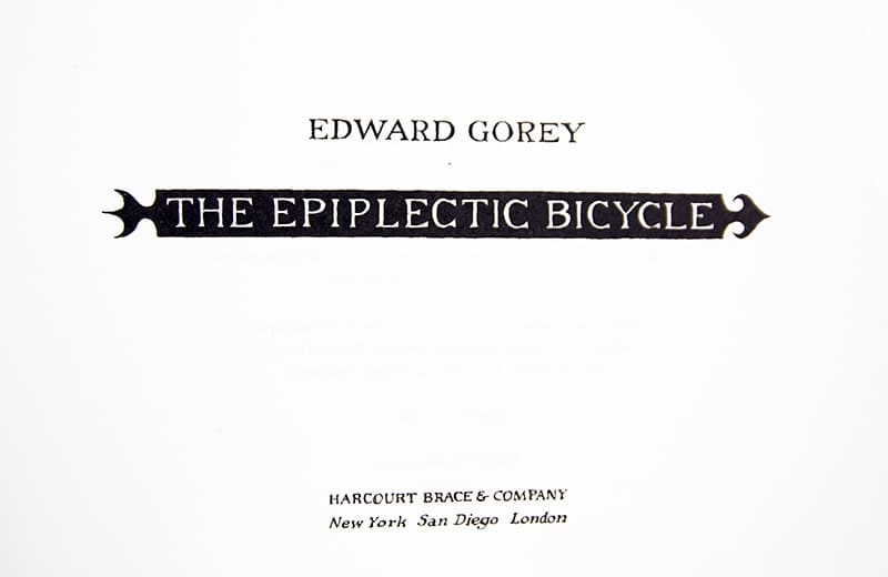 Uncorrected proof of The Epiplectic Bicycle by Edward Gorey. Title page