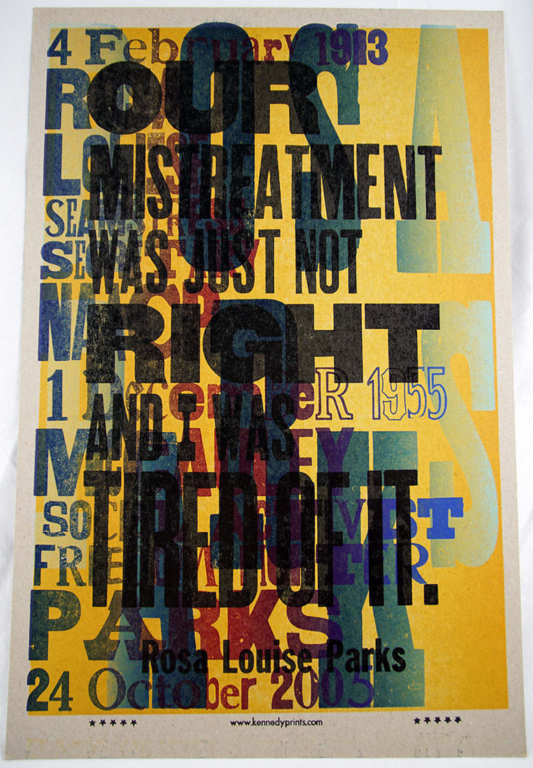 Rosa Parks; Amos Paul Kennedy, Jr., Our mistreatment was just not right..., (2005-2018)