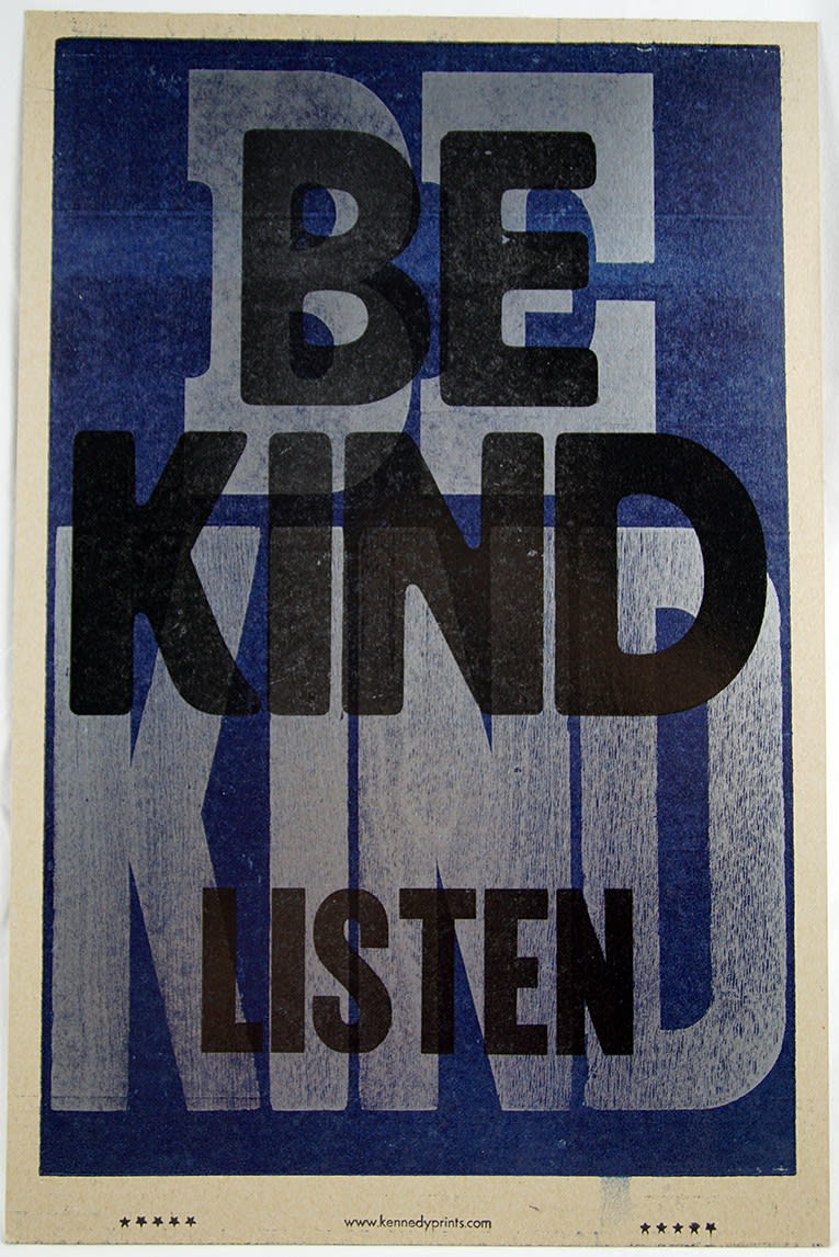 Amos Paul Kennedy, Jr., Be Kind. Listen, (c. 2005)