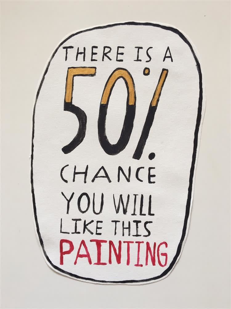 Matt Liggins, There is a 50% chance you will like this painting