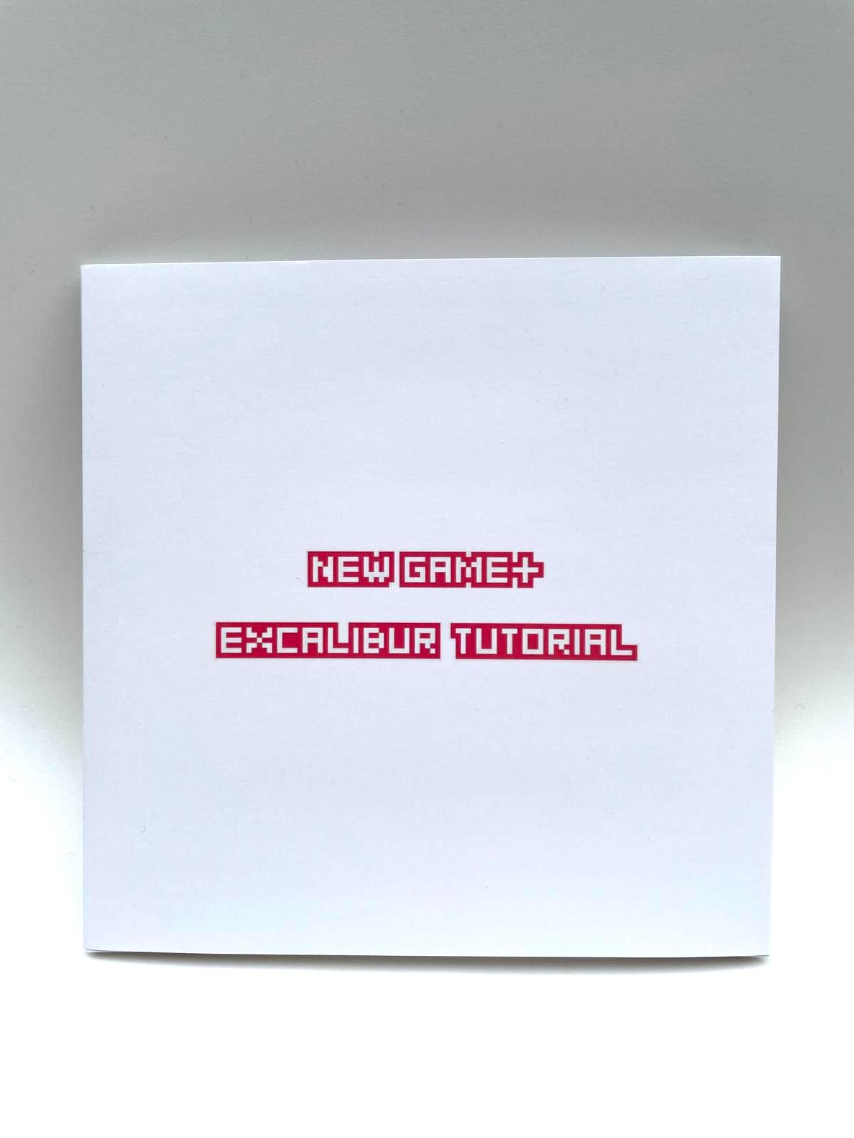 EXCALIBUR, NEW GAME+ (ZINE), 2021