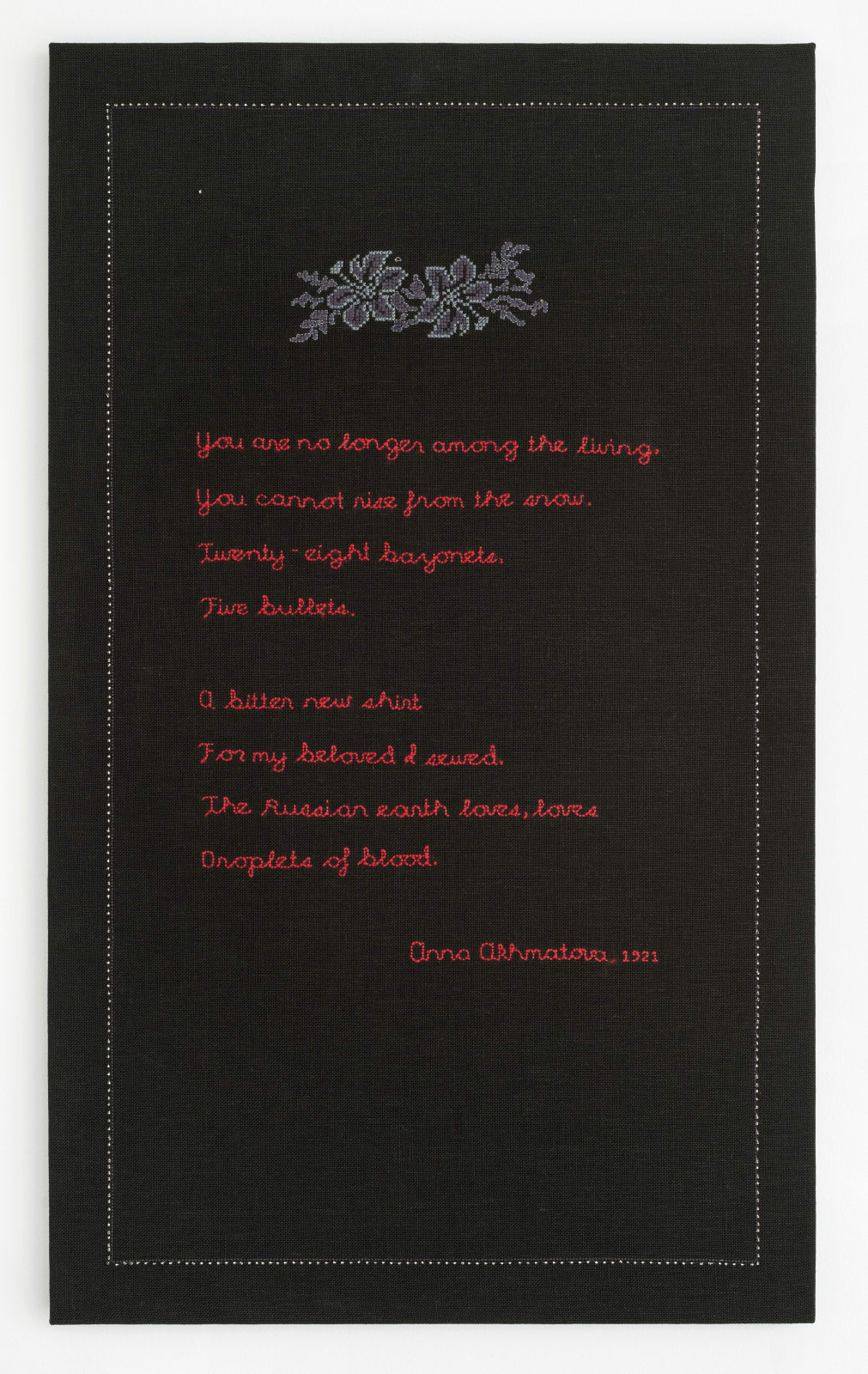 Elaine Reichek, You are No Longer Among the Living (Akhmatova), 2018