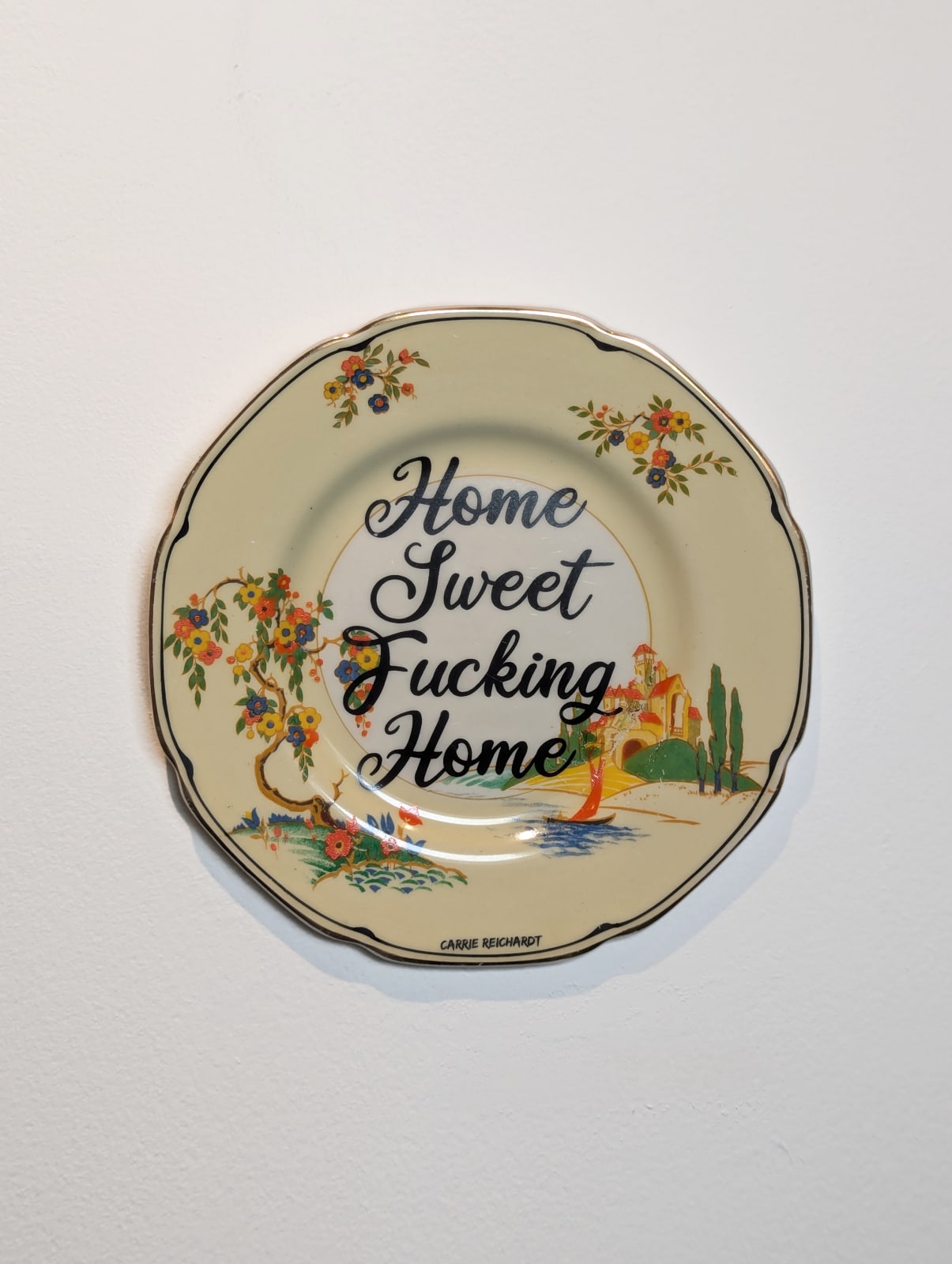 Carrie Reichardt, Home Sweet Fucking Home , 2025