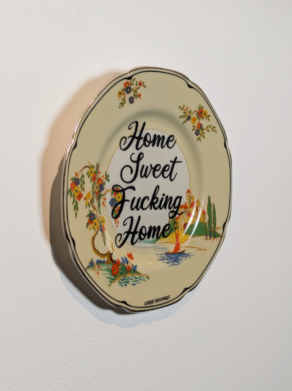 Carrie Reichardt, Home Sweet Fucking Home , 2025