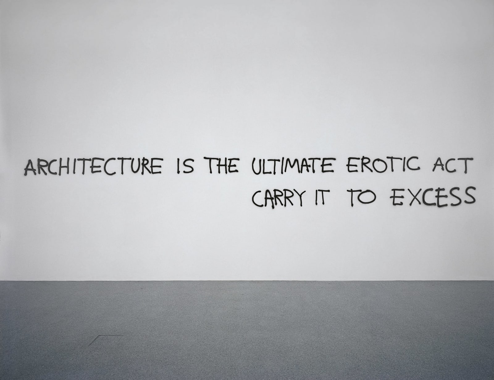 Architecture is the Ultimate Erotic Act Carry It to Excess