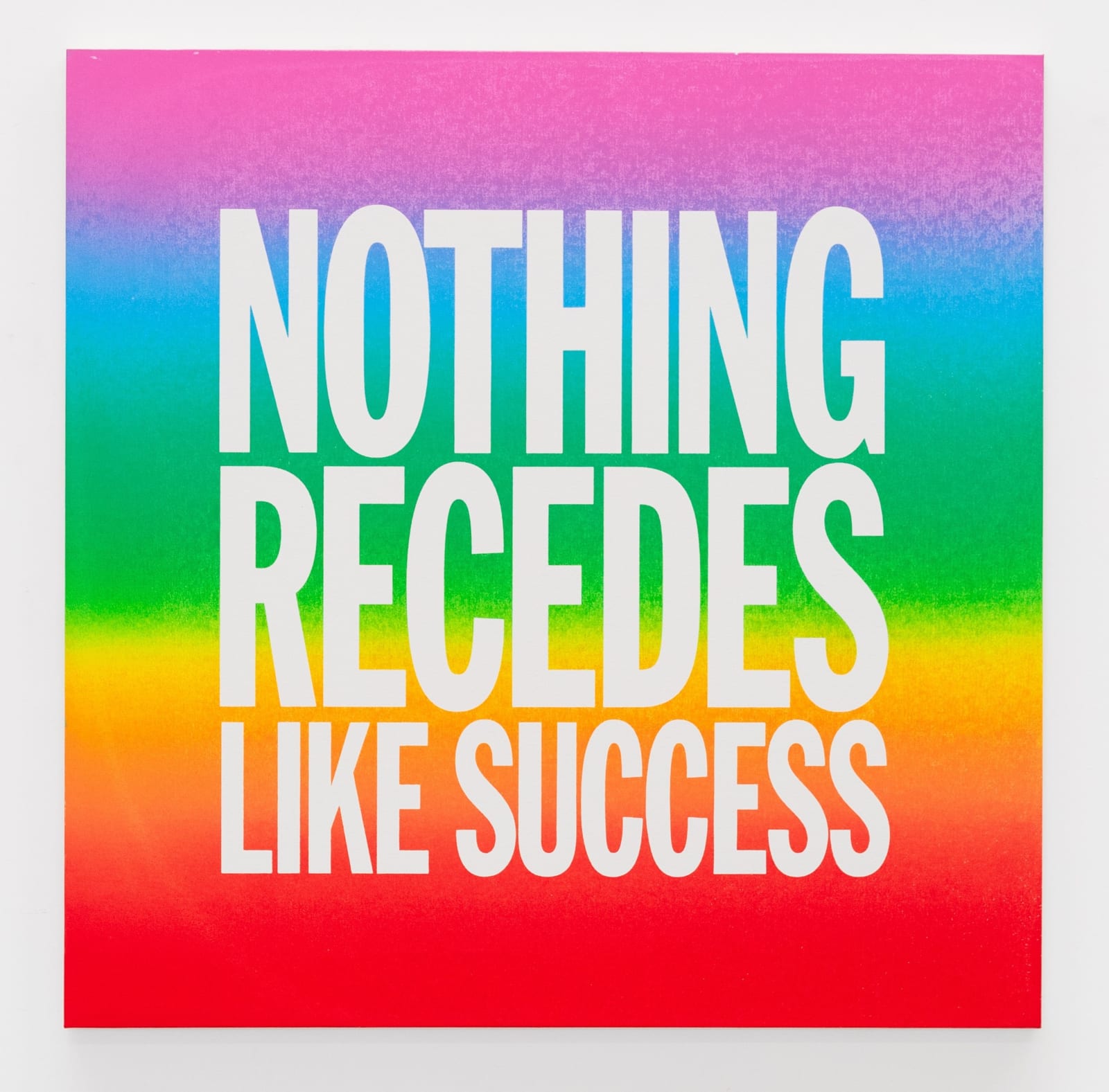 John Giorno, NOTHING RECEDES LIKE SUCCESS, 2015