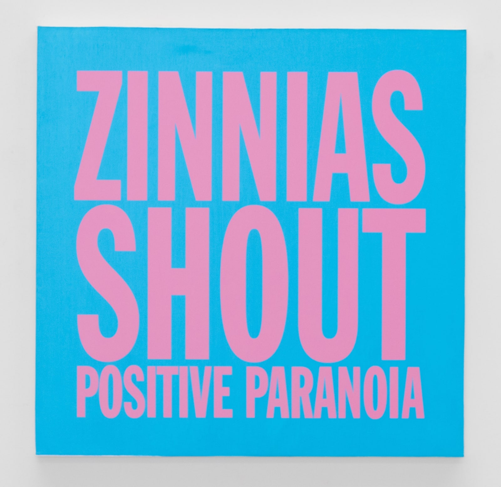 John Giorno, ZINNIAS SHOUT POSITIVE PARANOIA, 2017