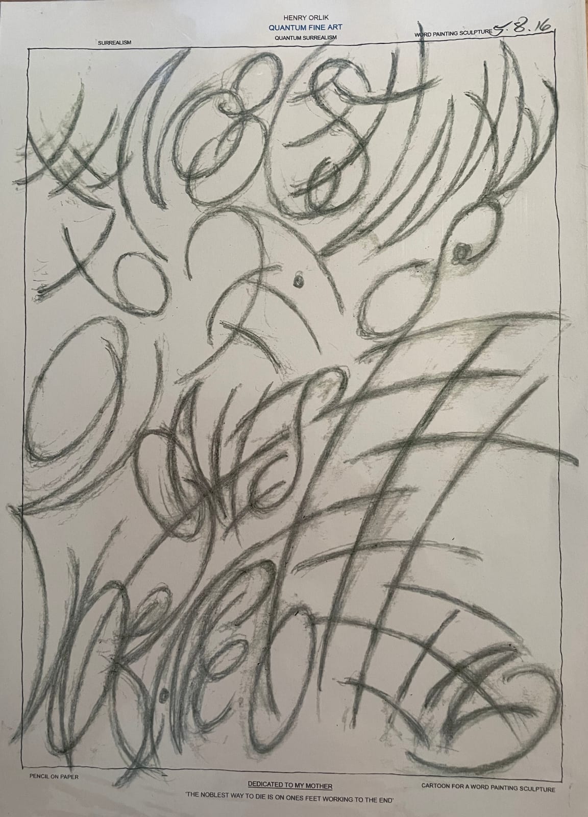 Henry Orlik, DEDICATED TO MY MOTHER The noblest way to die is on ones feet working to the end 5.8.16